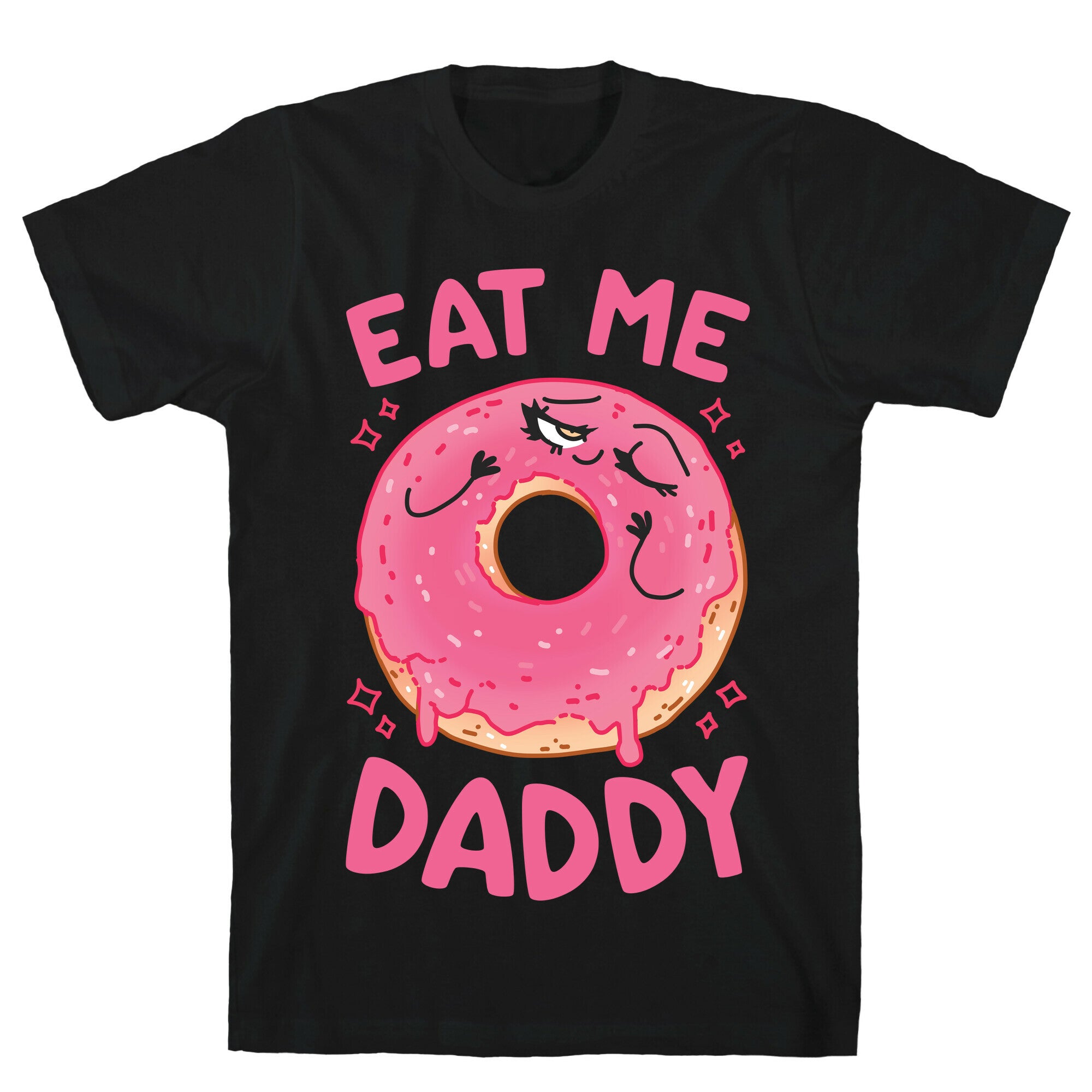 Eat Me Daddy T-Shirt